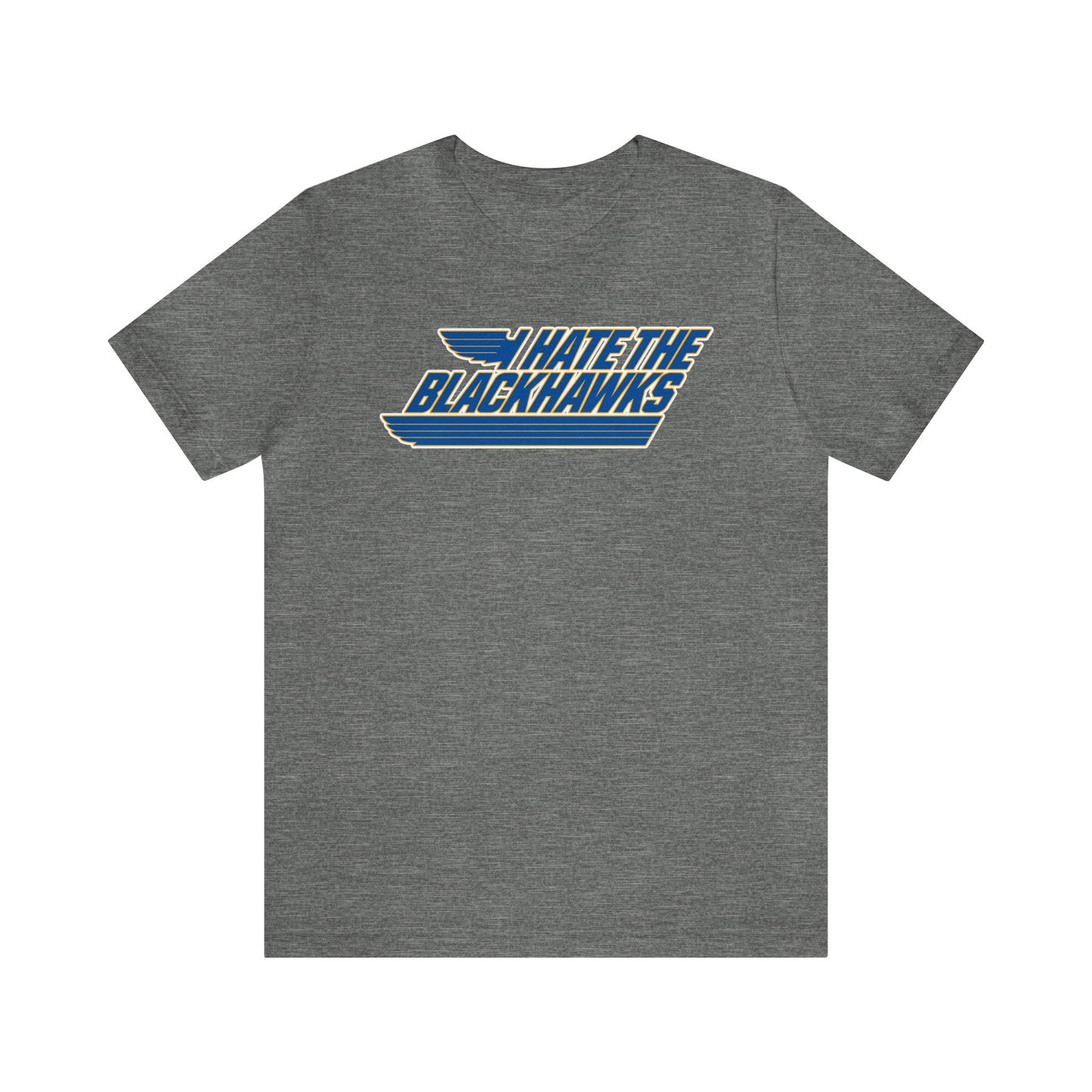 I Hate That Chicago Hockey Team (for St. Louis fans) - Unisex Jersey Short Sleeve Tee