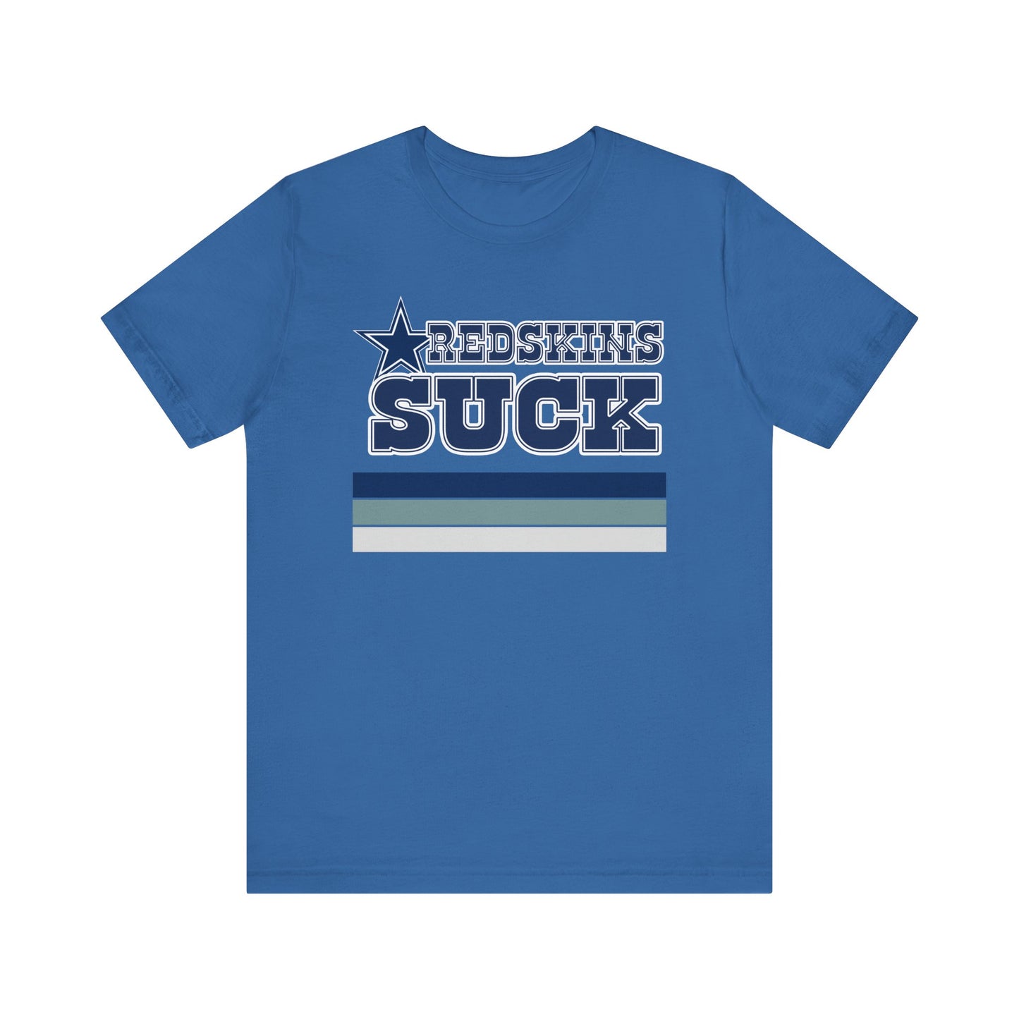That DC Whatevers Team Sucks! (for Cowboys fans) - Unisex Jersey Short Sleeve Tee
