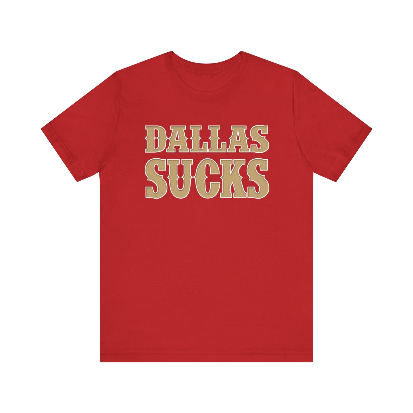 Dallas Sucks! (for San Francisco fans) - Unisex Jersey Short Sleeve Tee