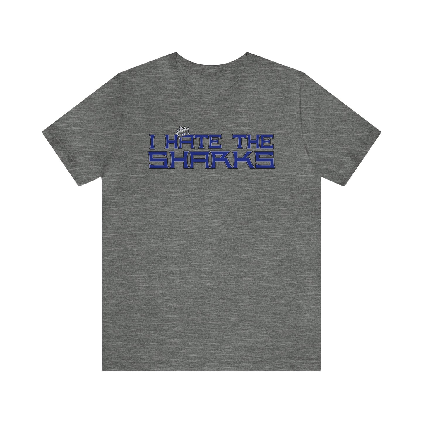 I Hate The Sharchs (for Kings fans) - Unisex Jersey Short Sleeve Tee