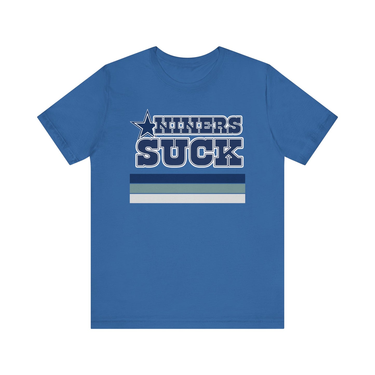 The Niners Suck! (for Cowboys fans) - Unisex Jersey Short Sleeve Tee