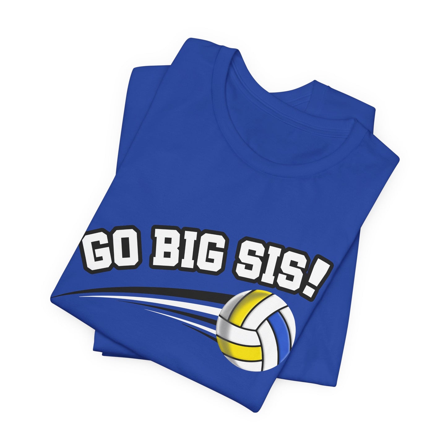 Go Big Sis! (Sibling Revelry Volleyball) - Unisex Jersey Short Sleeve Tee