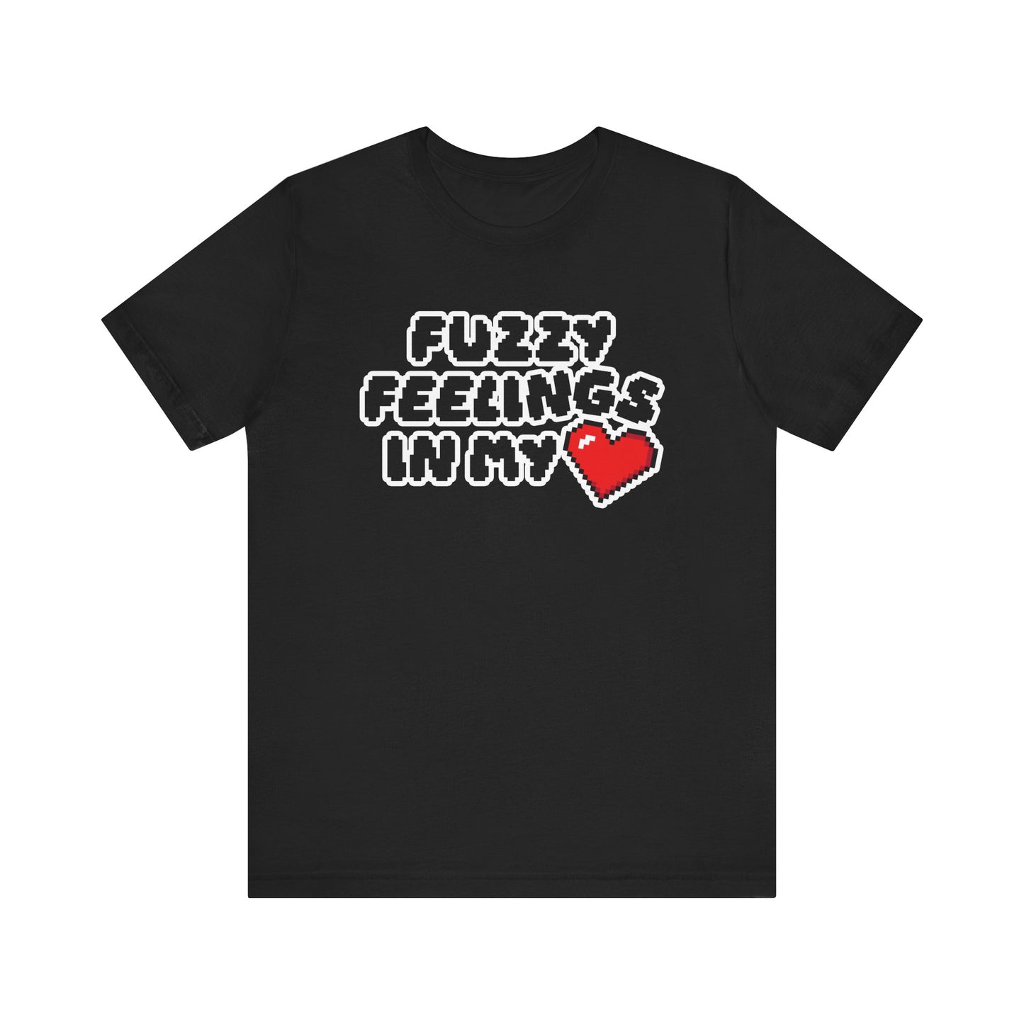 Fuzzy Feelings In My Heart - Unisex Jersey Short Sleeve Tee
