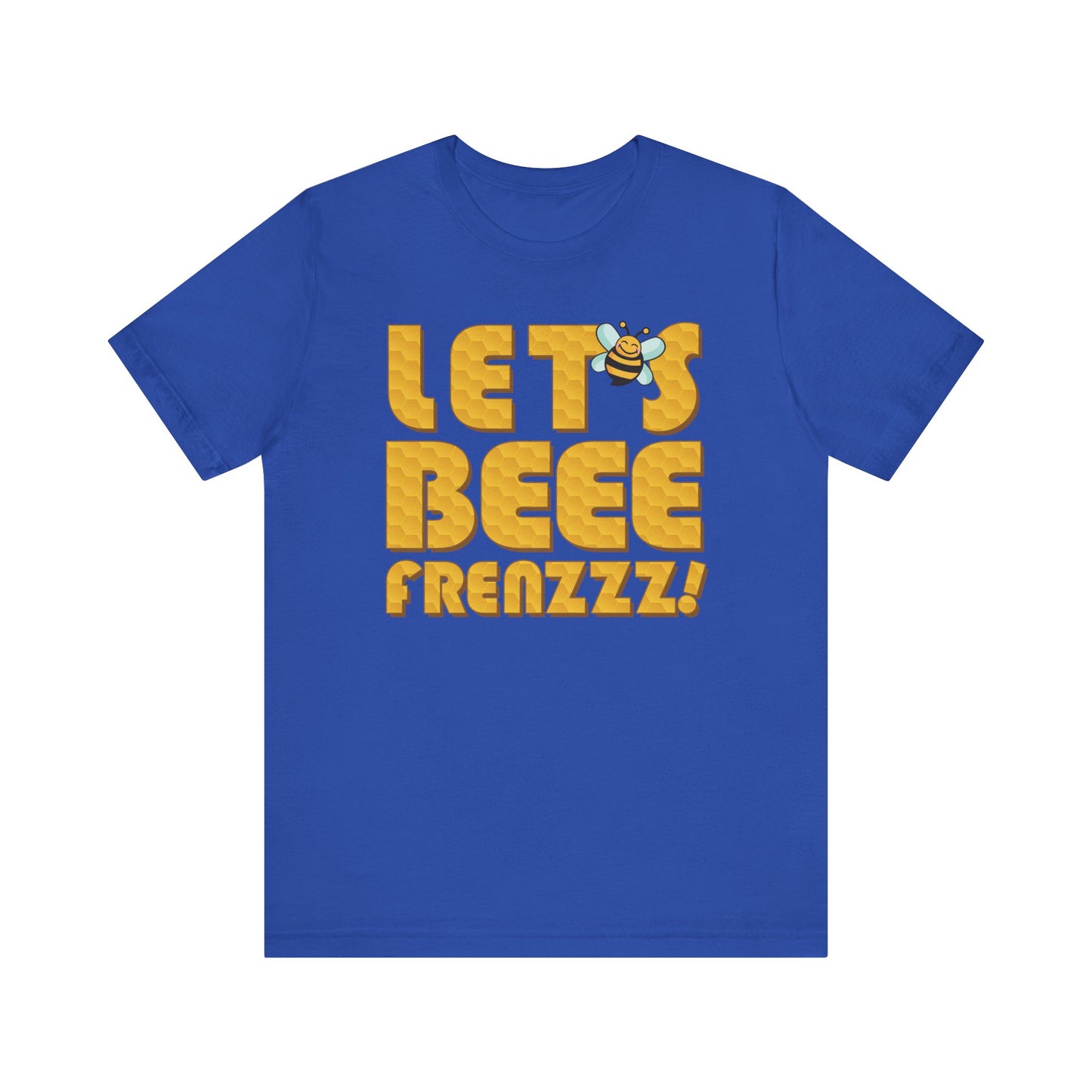 Let's BEEEEEE Frenzzzz! - Unisex Jersey Short Sleeve Tee