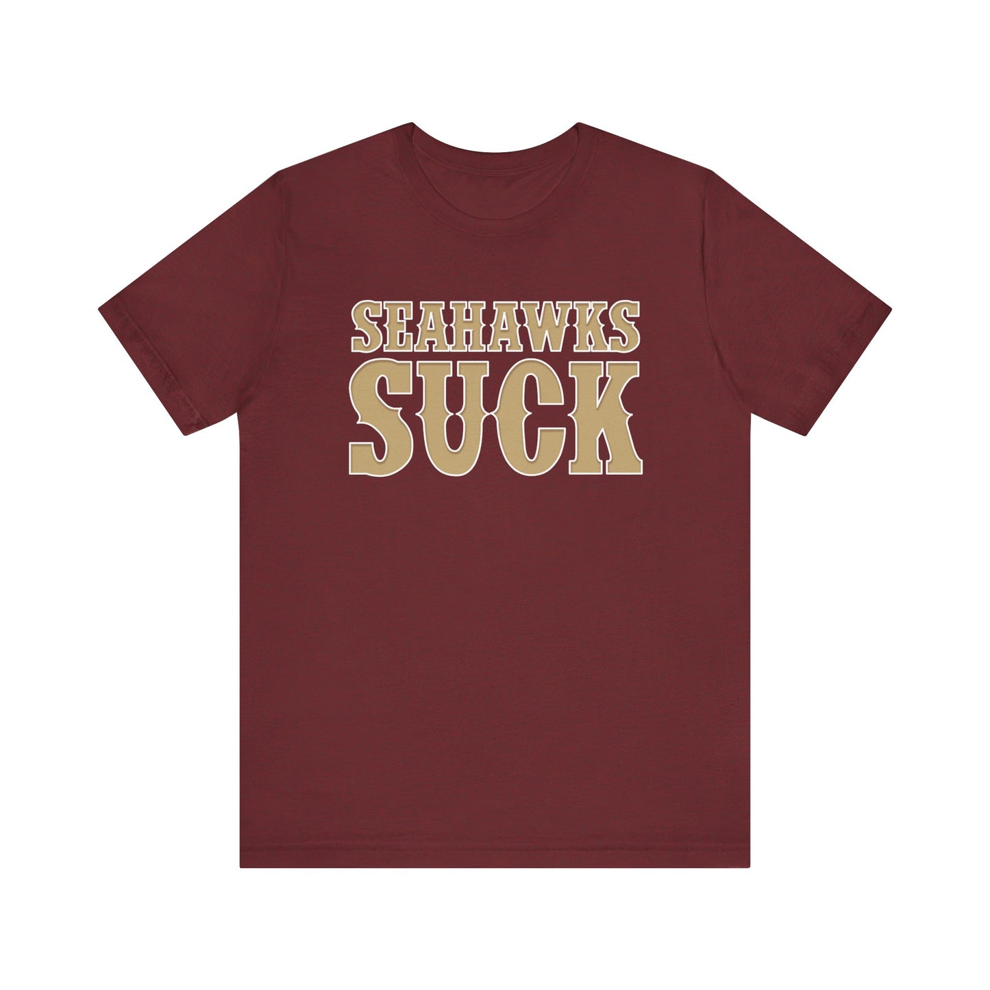 Seehawks Suck! (for San Francisco fans) - Unisex Jersey Short Sleeve Tee