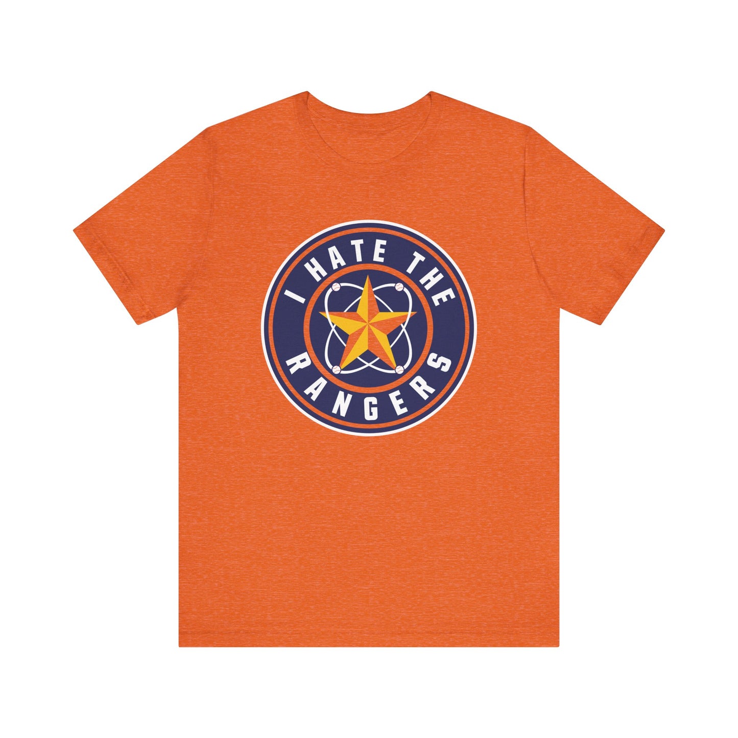 I Hate The Rangers (for Astros fans) - Unisex Jersey Short Sleeve Tee