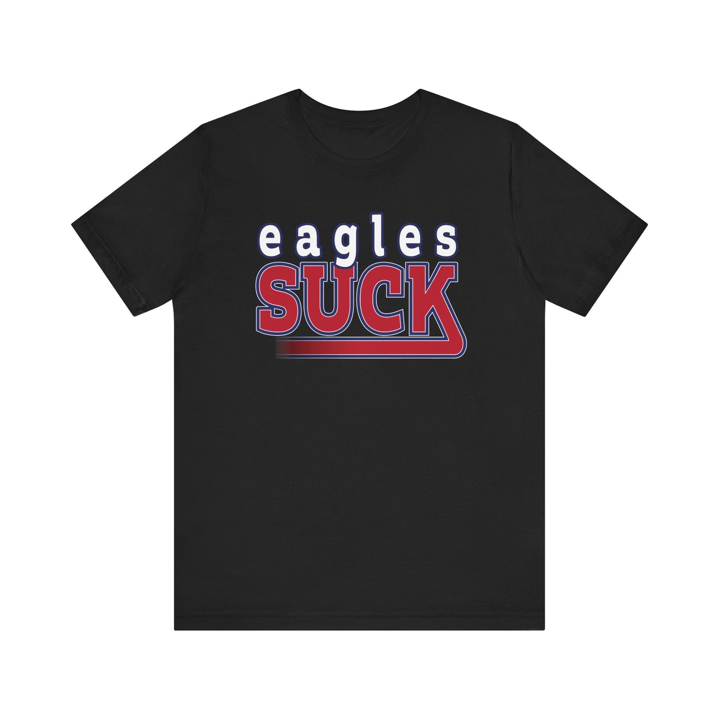 Eagles Suck! (for NY Giants fans) - Unisex Jersey Short Sleeve Tee