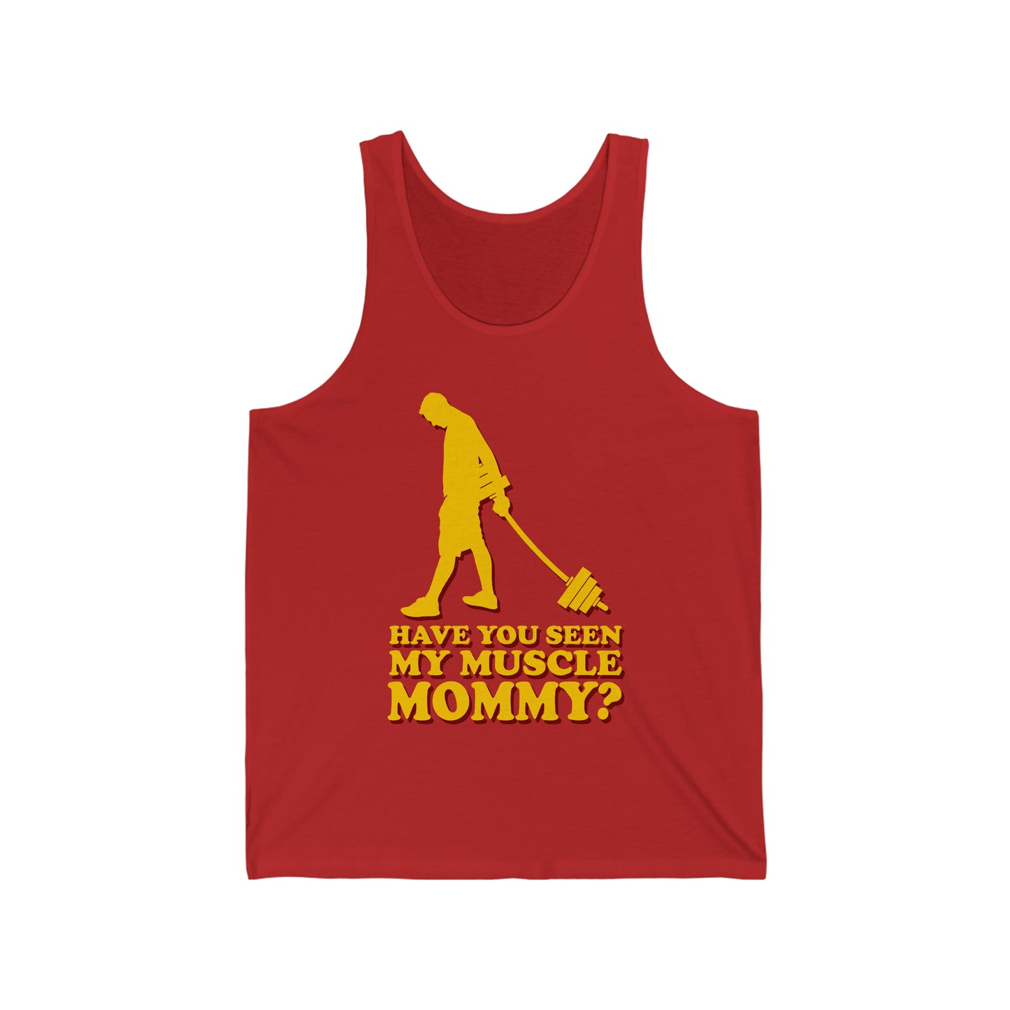 Have You Seen My Muscle Mommy? - Unisex Jersey Tank