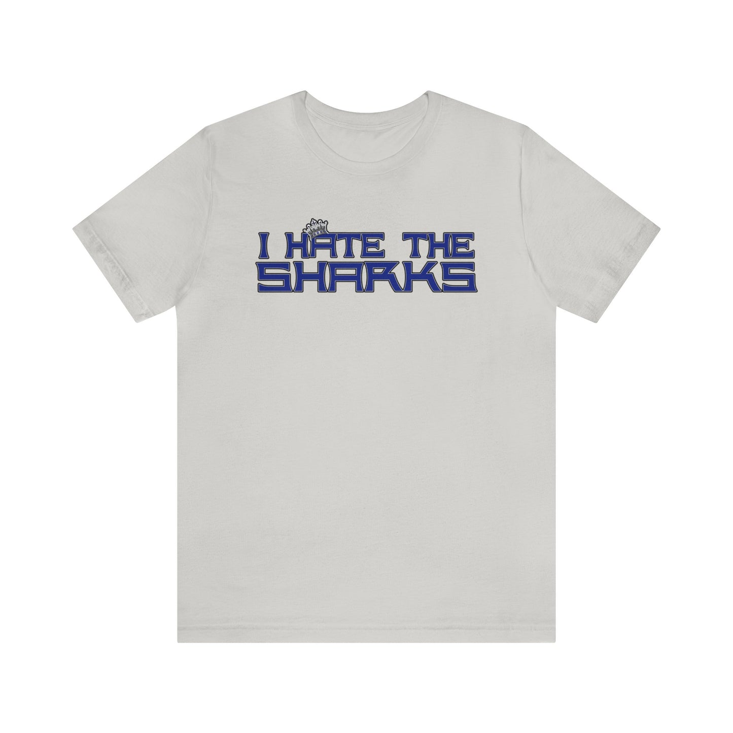 I Hate The Sharchs (for Kings fans) - Unisex Jersey Short Sleeve Tee