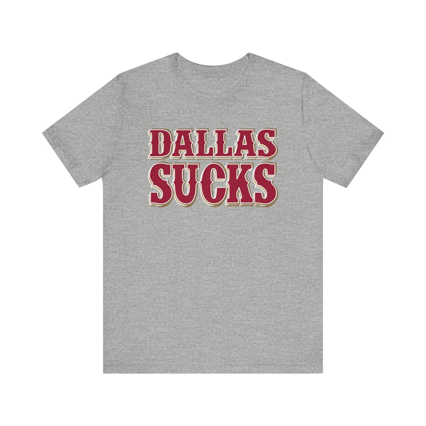 Dallas Sucks! (for San Francisco fans) - Unisex Jersey Short Sleeve Tee