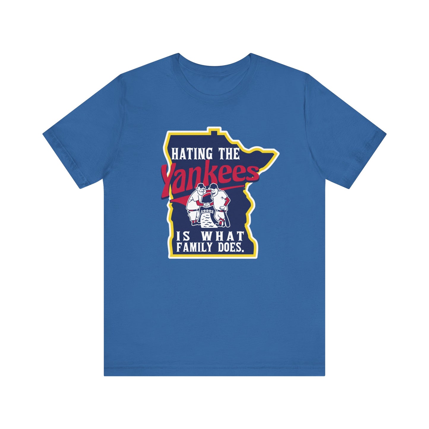 Hating The Yankees is What Family Does (for Twins fans) - Unisex Jersey Short Sleeve Tee