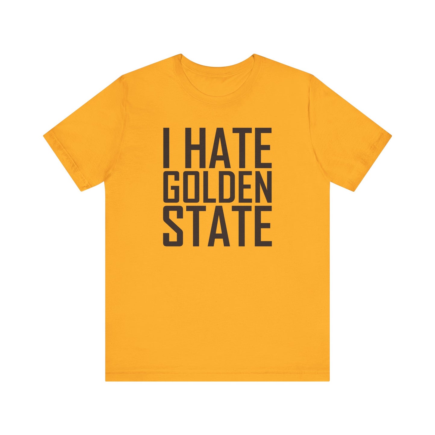 i Hate Gold'n State (for Utah fans) - Unisex Jersey Short Sleeve Tee