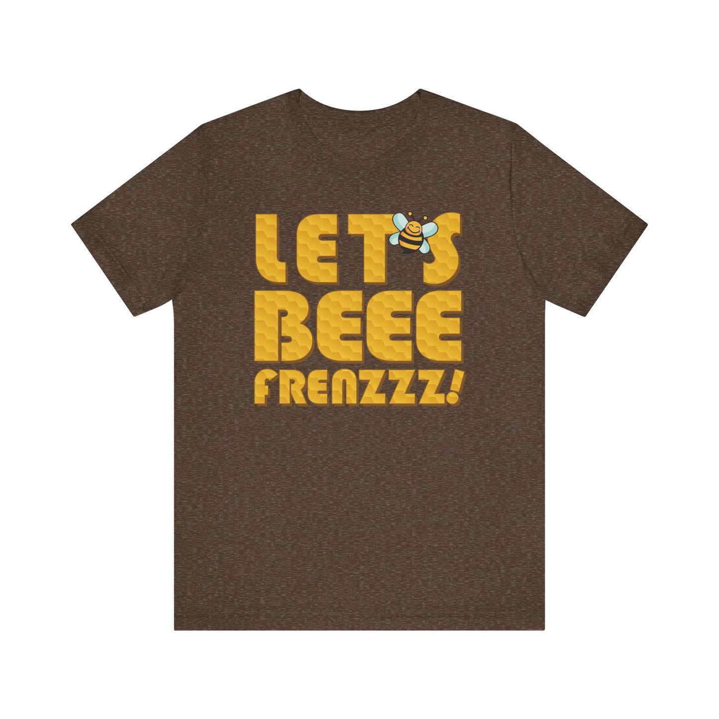 Let's BEEEEEE Frenzzzz! - Unisex Jersey Short Sleeve Tee