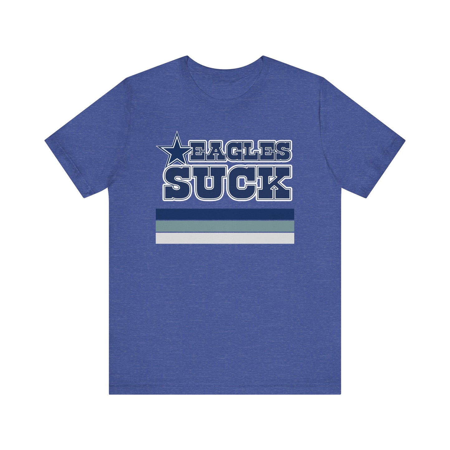 Die Eagles Die! (for Cowboys fans) - Unisex Jersey Short Sleeve Tee