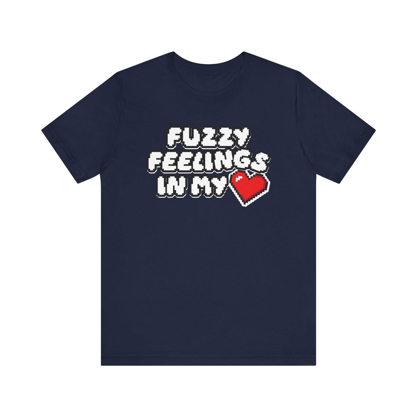 Fuzzy Feelings In My Heart - Unisex Jersey Short Sleeve Tee