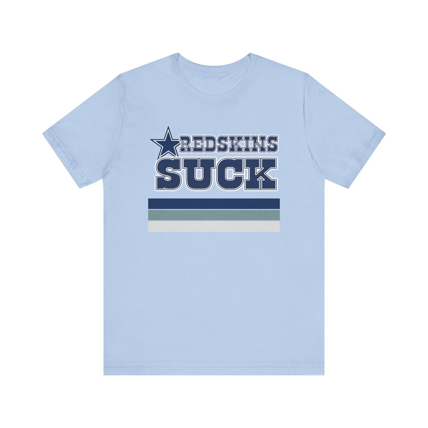 That DC Whatevers Team Sucks! (for Cowboys fans) - Unisex Jersey Short Sleeve Tee
