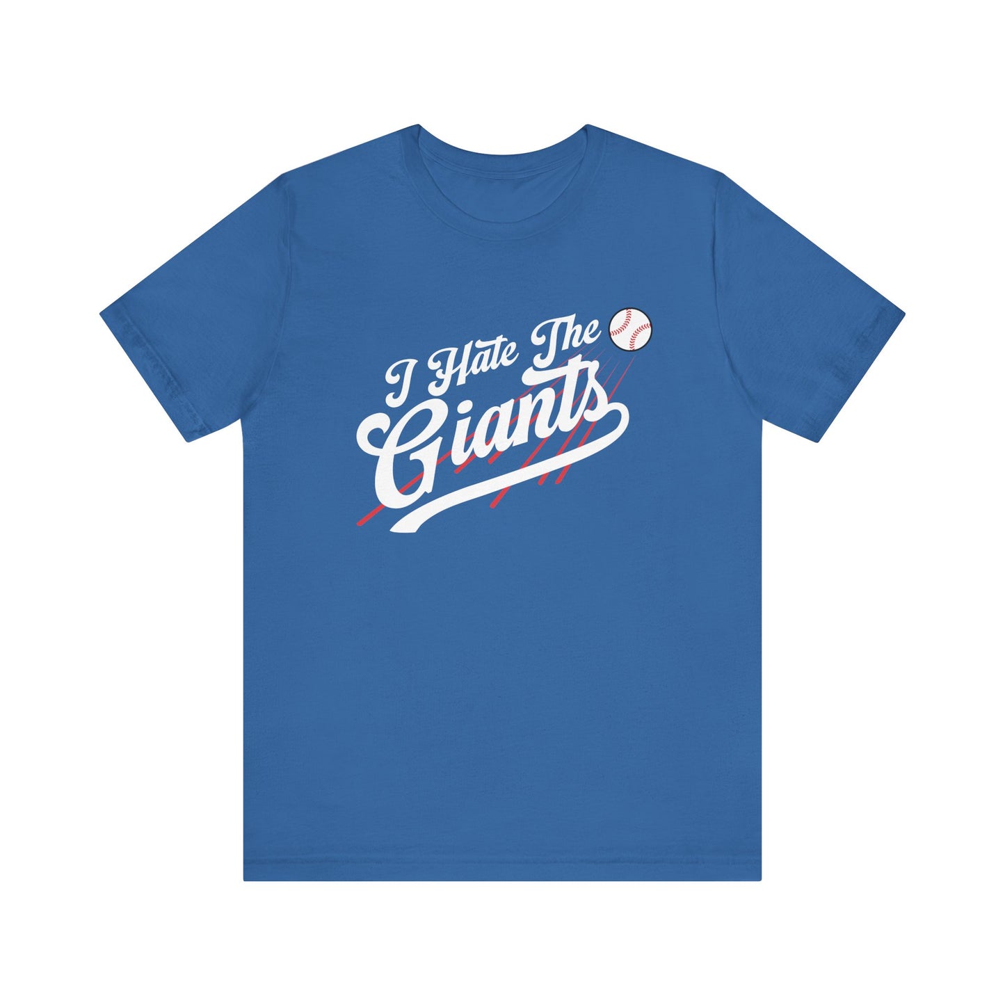 I Hate The Giants (for Dodgers fans) - Unisex Jersey Short Sleeve Tee
