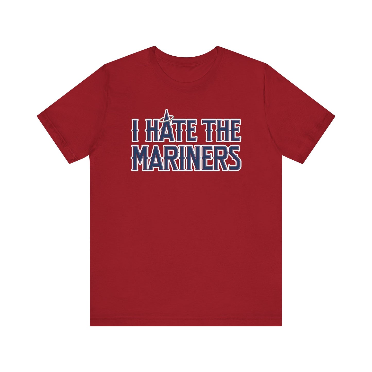 I Hate The Mariners (for Angels fans) - Unisex Jersey Short Sleeve Tee