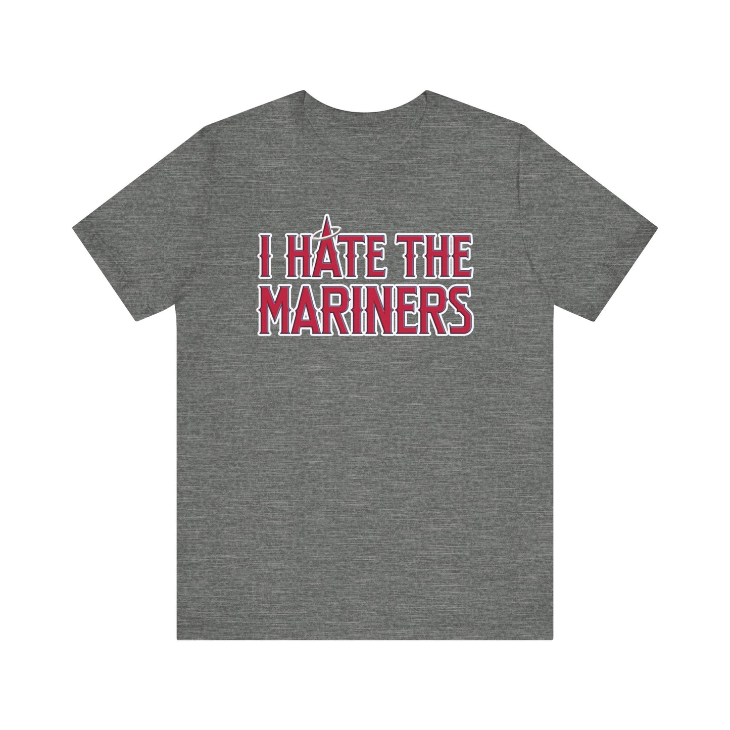 I Hate The Mariners (for Angels fans) - Unisex Jersey Short Sleeve Tee