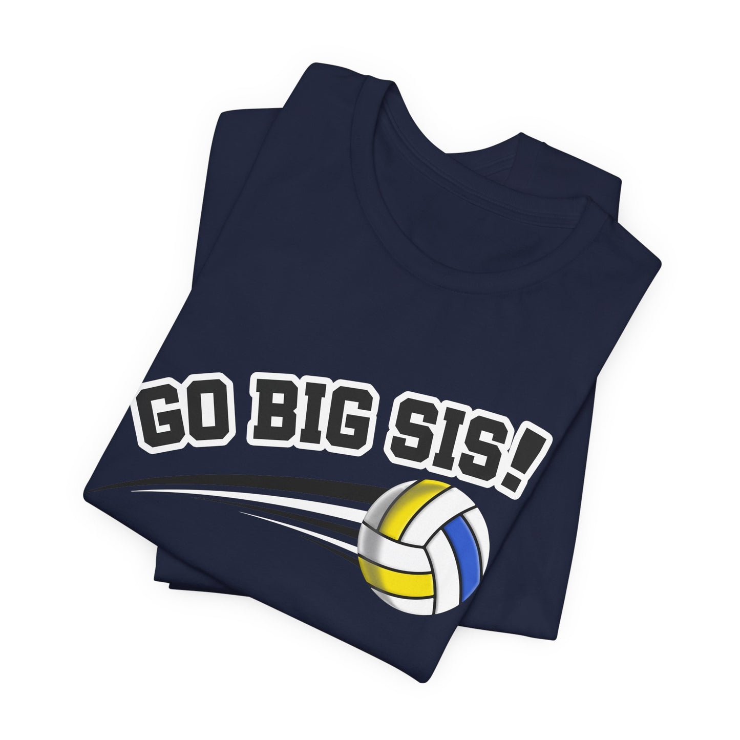 Go Big Sis! (Sibling Revelry Volleyball) - Unisex Jersey Short Sleeve Tee