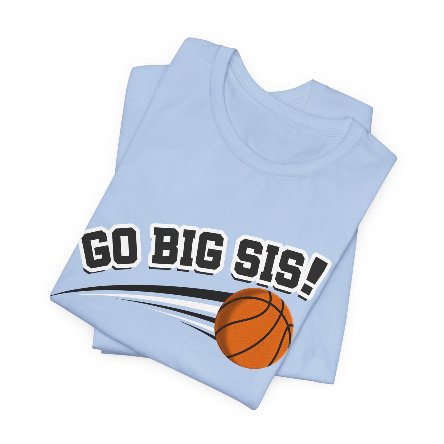 Go Big Sis! (Sibling Revelry Basketball) - Unisex Jersey Short Sleeve Tee