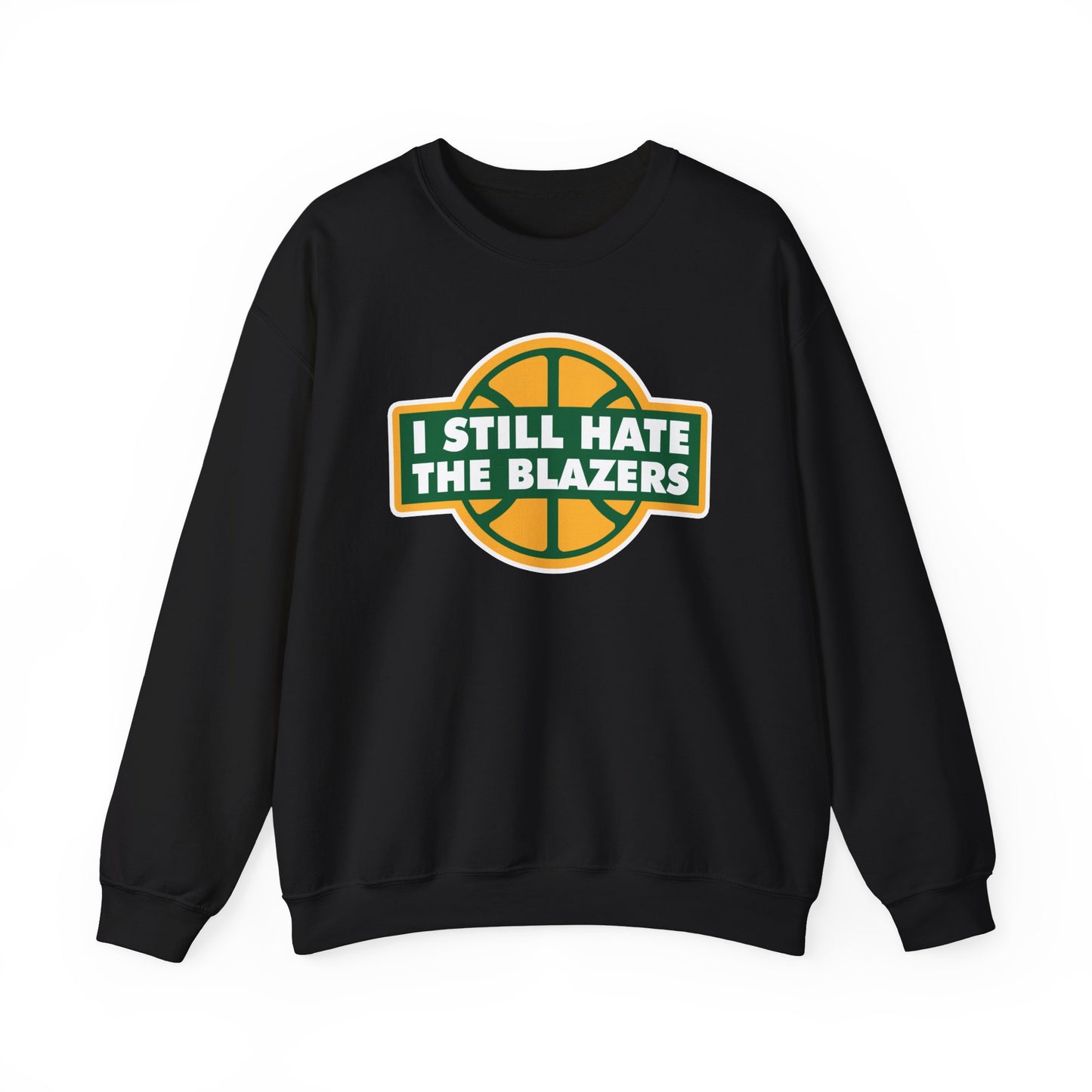 I Still Hate 'Em (for Seattle fans) - Unisex Heavy Blend™ Crewneck Sweatshirt