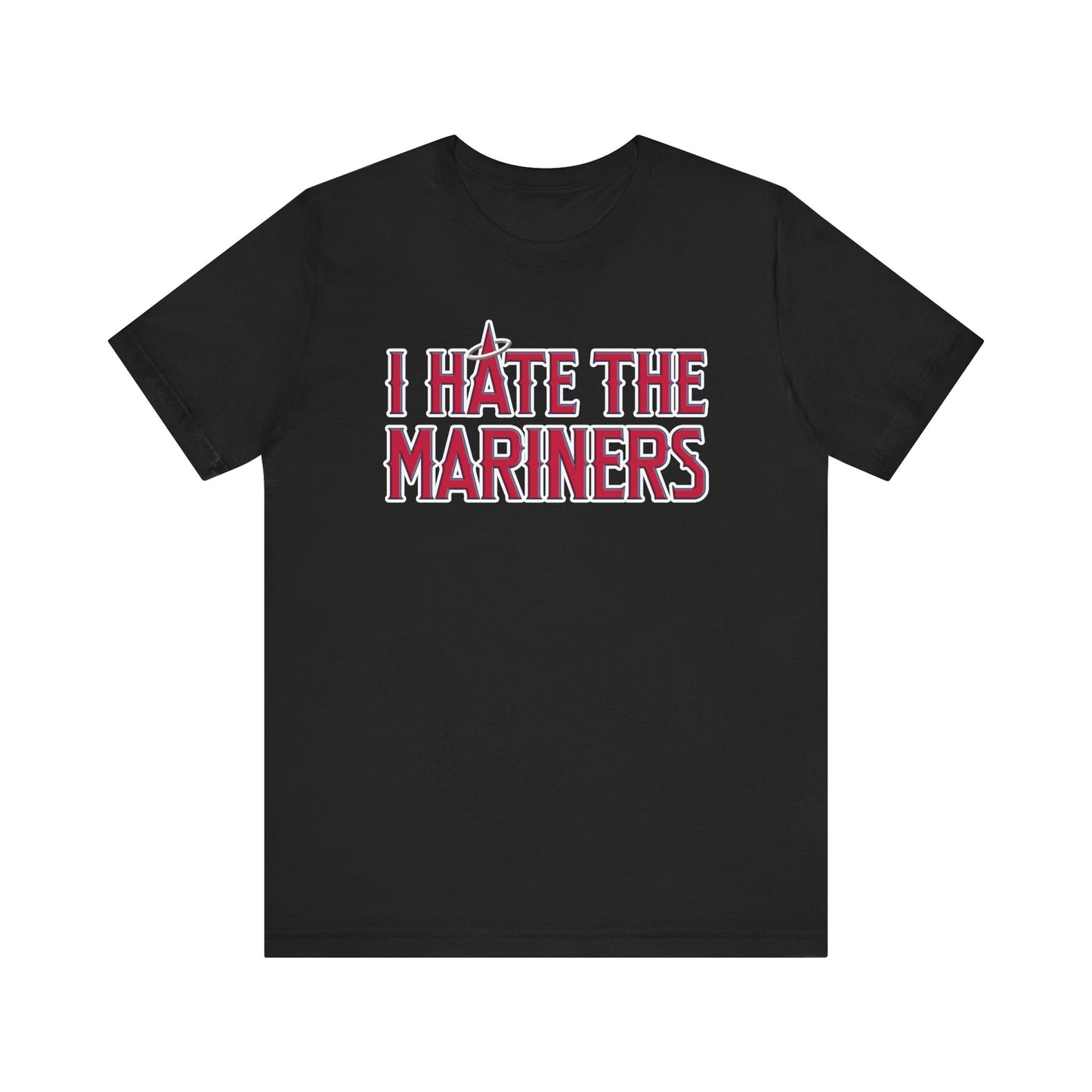 I Hate The Mariners (for Angels fans) - Unisex Jersey Short Sleeve Tee