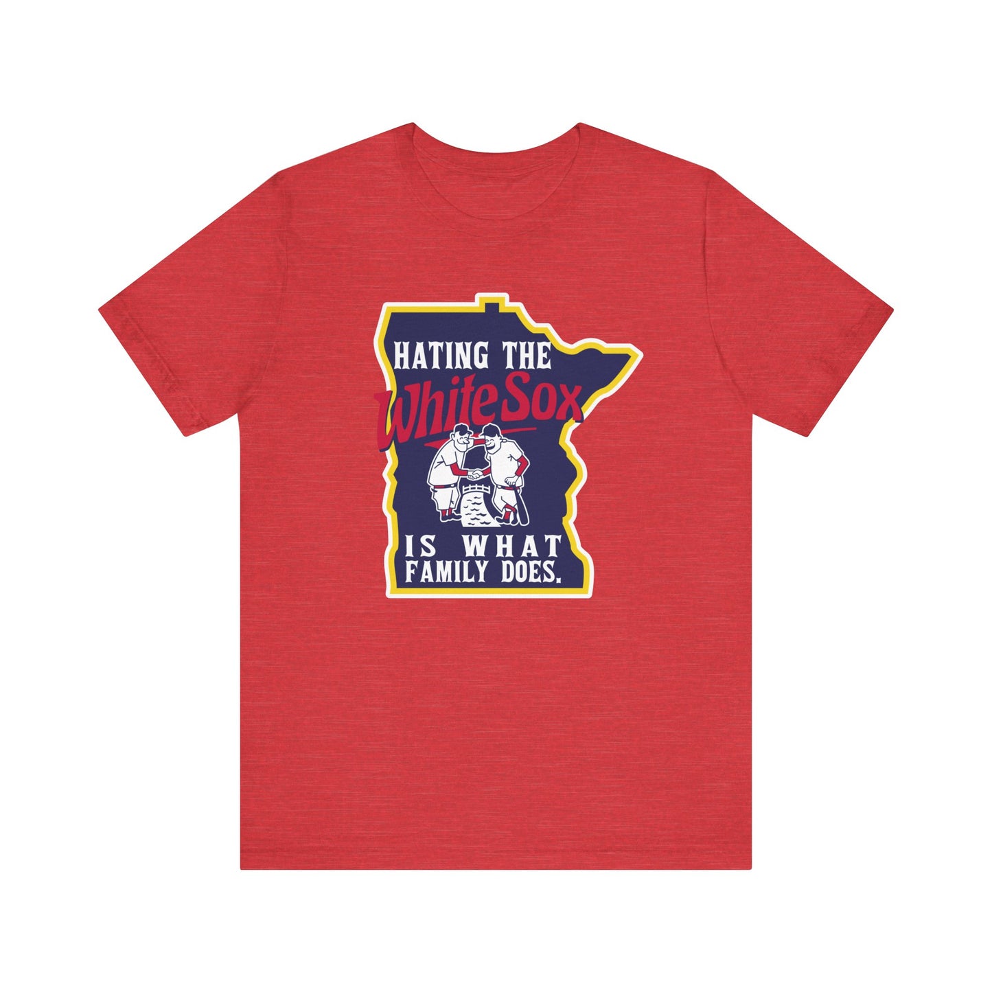 Hating The White Sox is What Family Does (for Twins fans) - Unisex Jersey Short Sleeve Tee