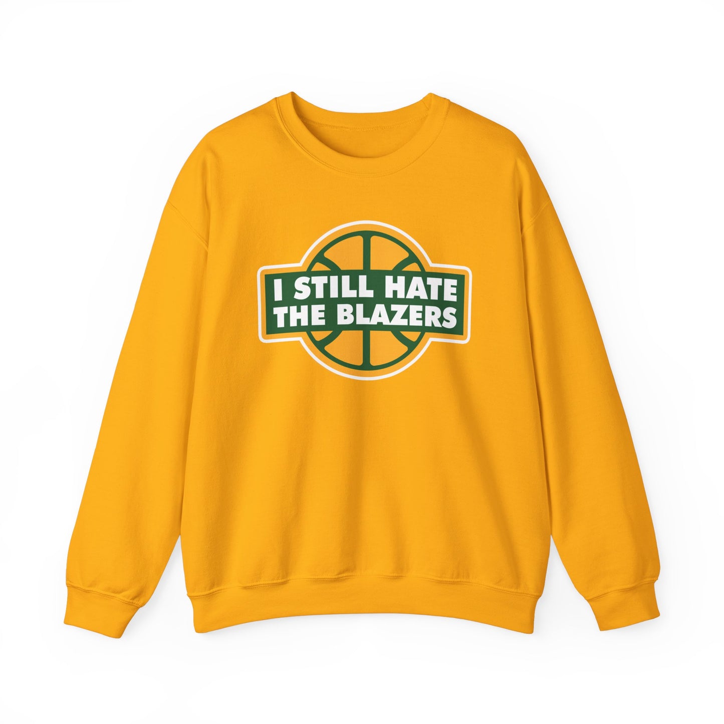 I Still Hate 'Em (for Seattle fans) - Unisex Heavy Blend™ Crewneck Sweatshirt