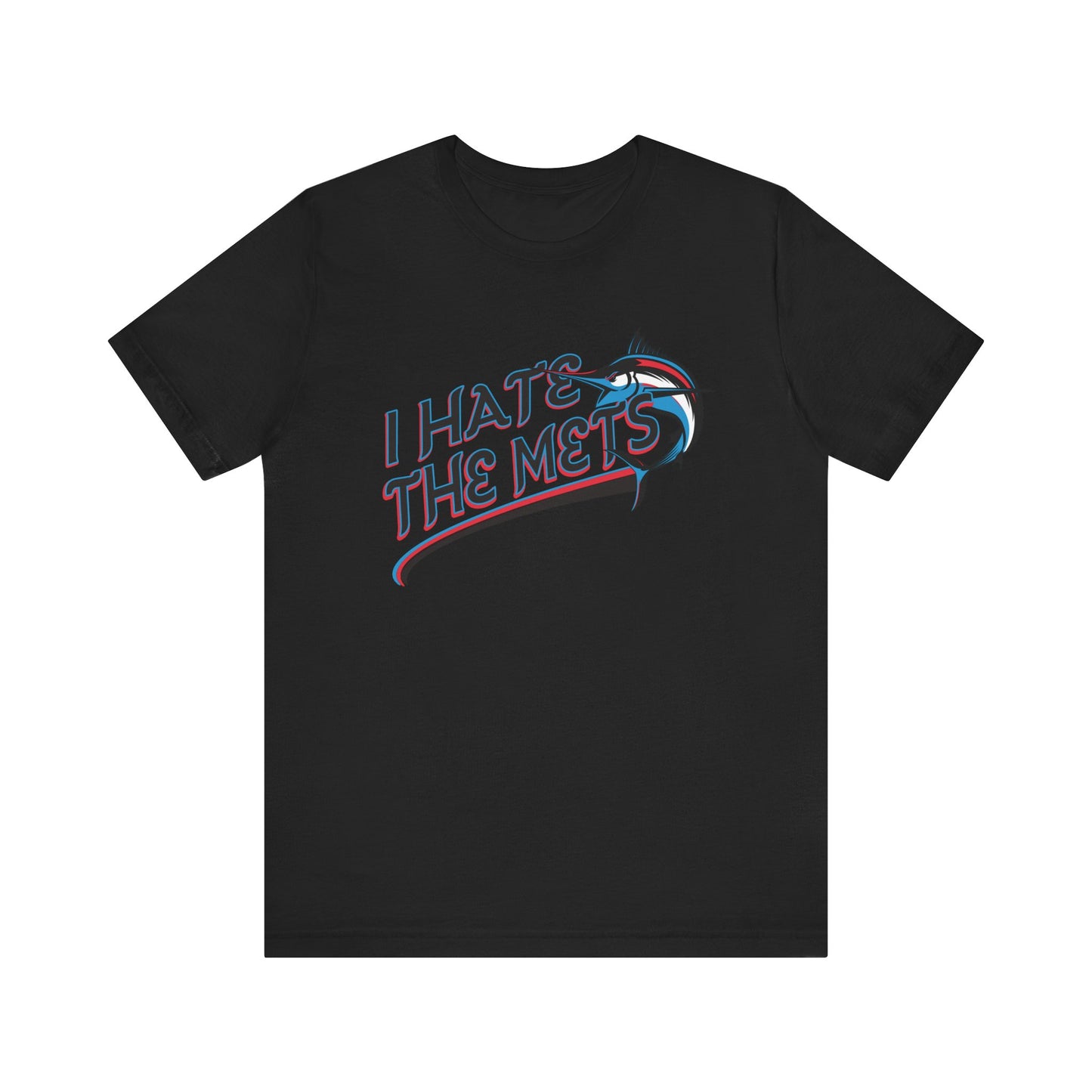 I Hate The Mets (for Marlins fans) - Unisex Jersey Short Sleeve Tee