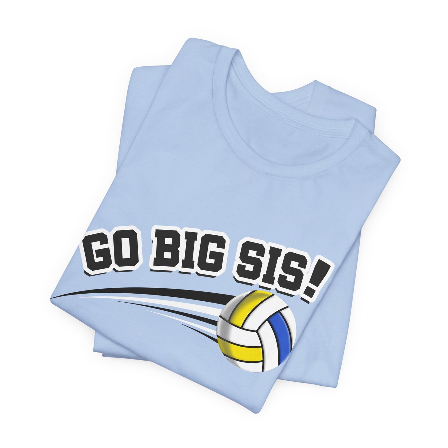 Go Big Sis! (Sibling Revelry Volleyball) - Unisex Jersey Short Sleeve Tee