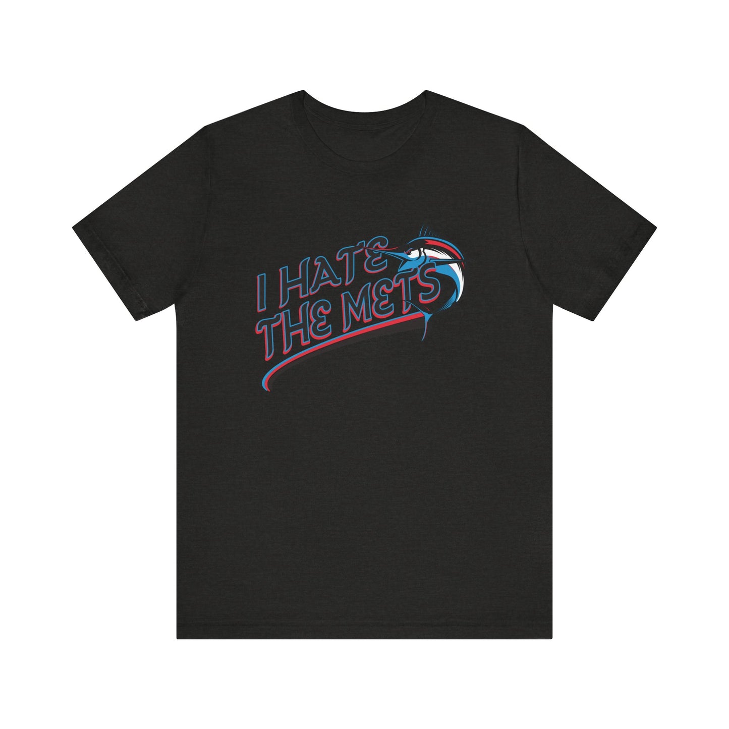 I Hate The Mets (for Marlins fans) - Unisex Jersey Short Sleeve Tee
