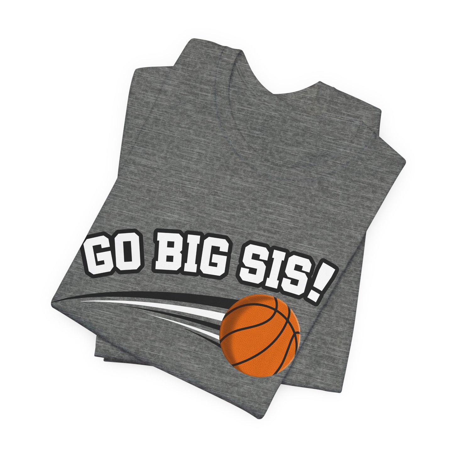 Go Big Sis! (Sibling Revelry Basketball) - Unisex Jersey Short Sleeve Tee