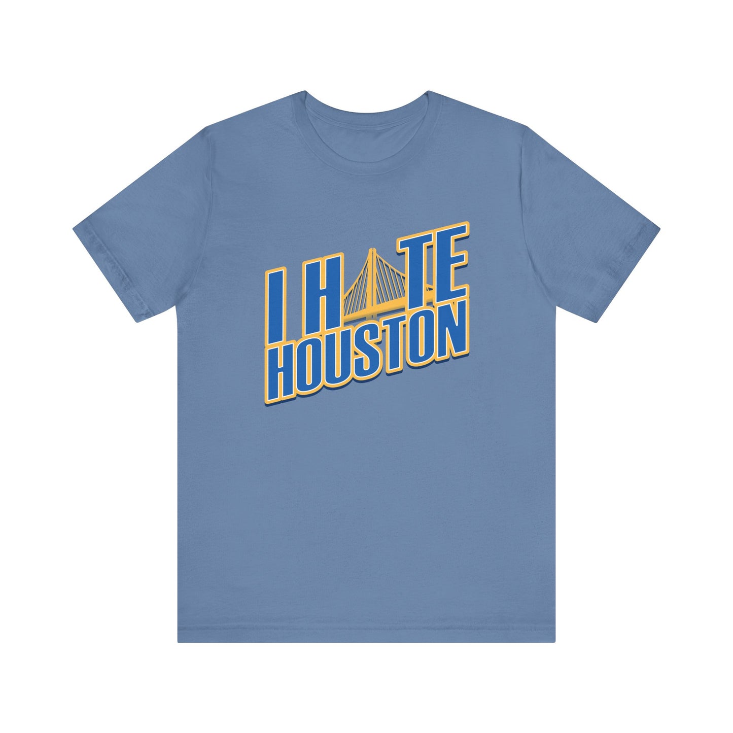 I Hate Houston (for Golden State fans) - Unisex Jersey Short Sleeve Tee