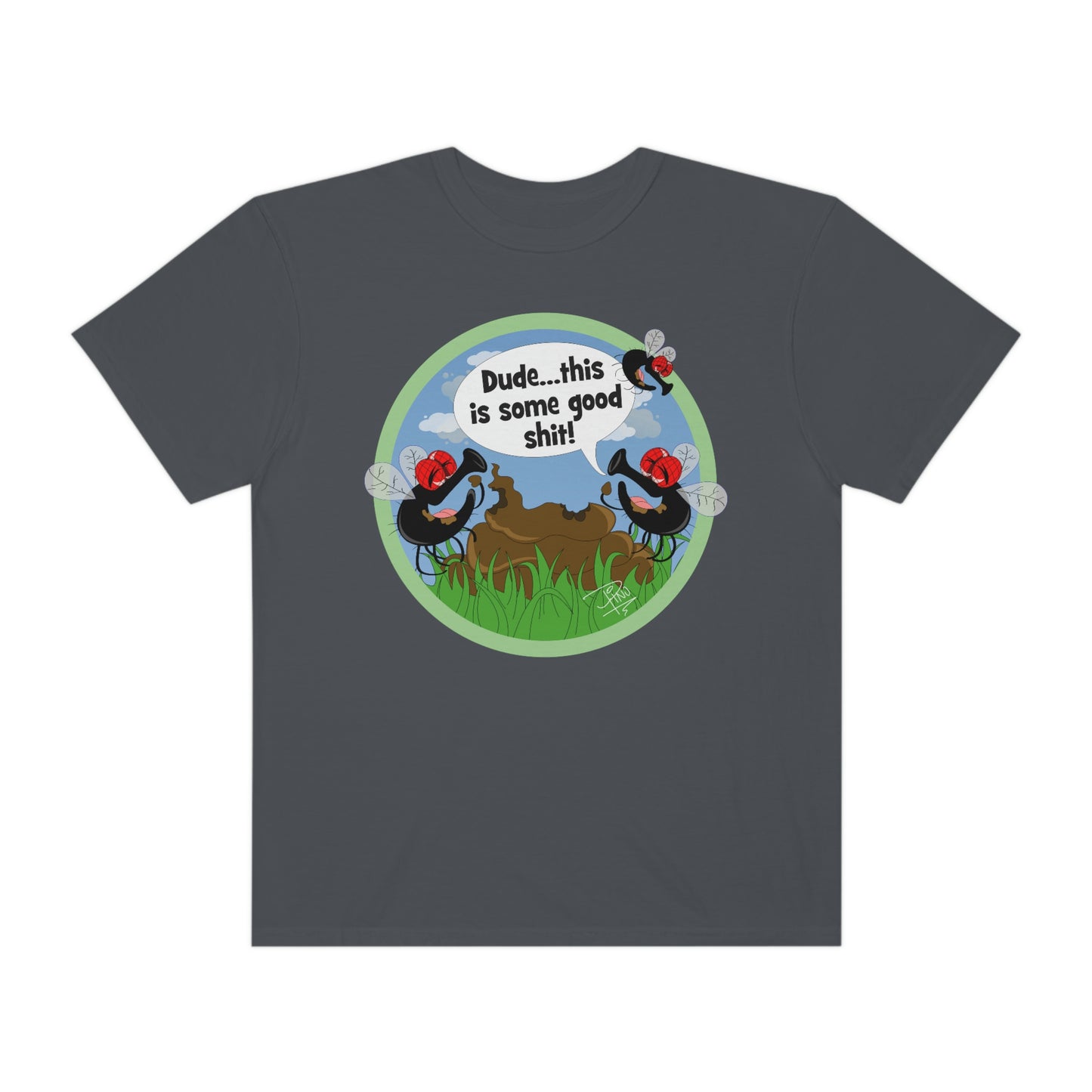 Good Shit Flies - Unisex Garment-Dyed T-shirt