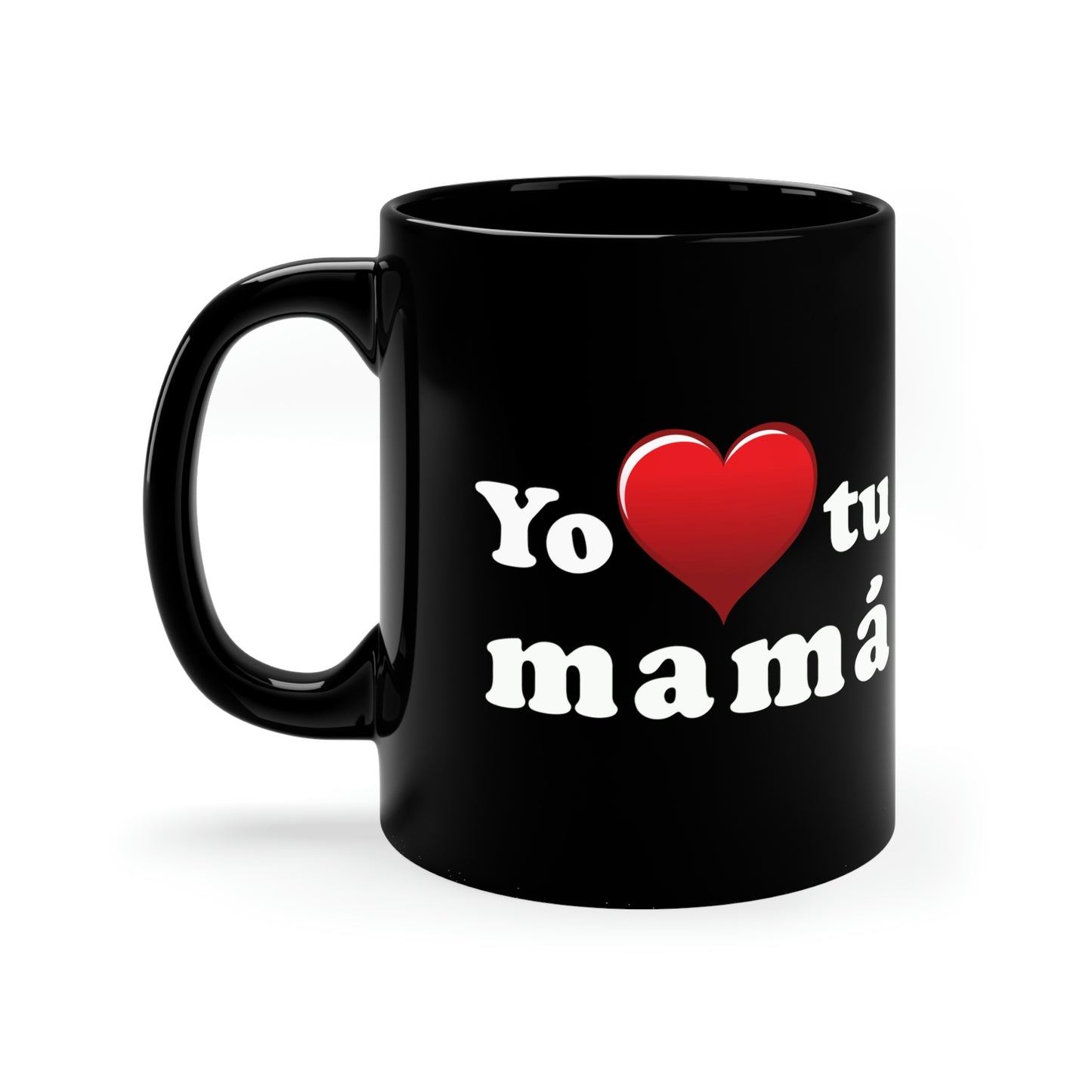 Yo ♥ tu mamá - 11oz Black Mug