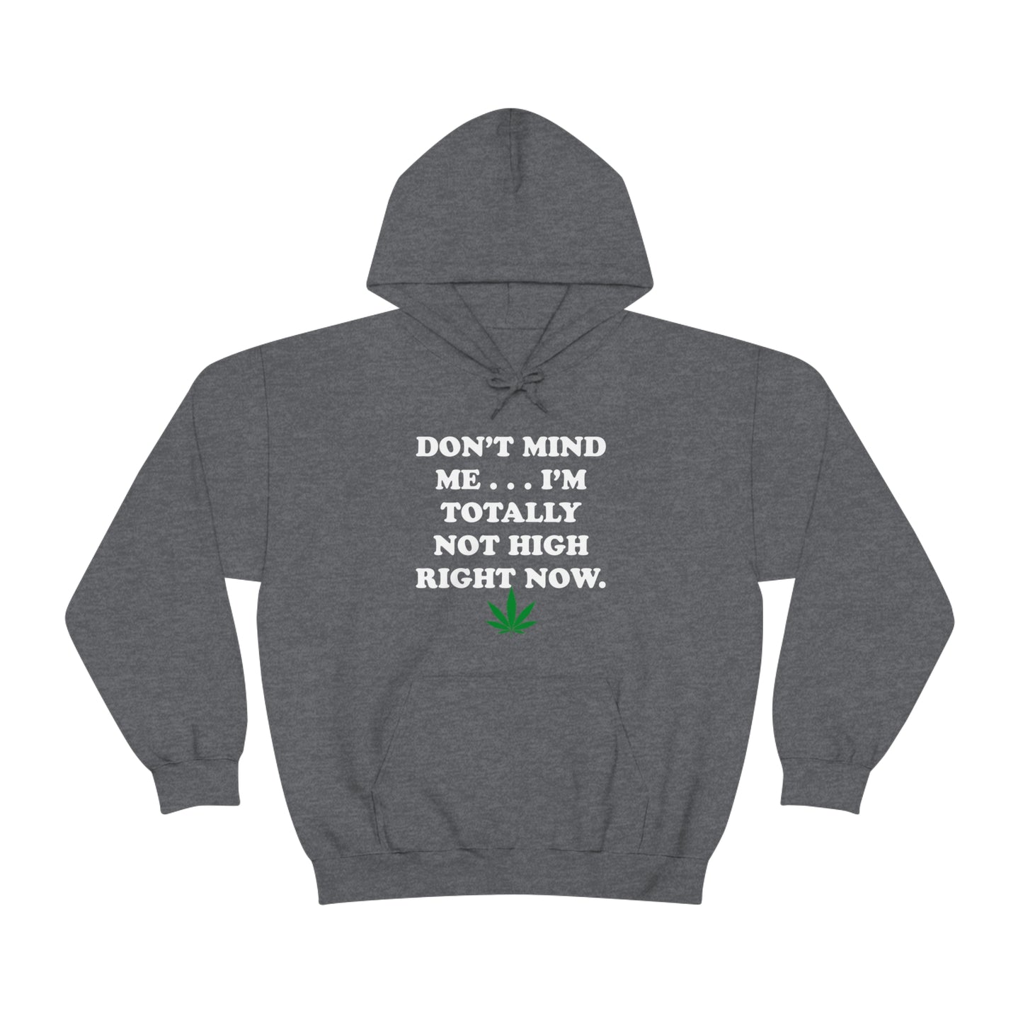 Totally Not High Right Now - Unisex Heavy Blend™ Hooded Sweatshirt
