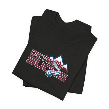 Detroit Sucks (for Colorado fans) - Unisex Jersey Short Sleeve Tee