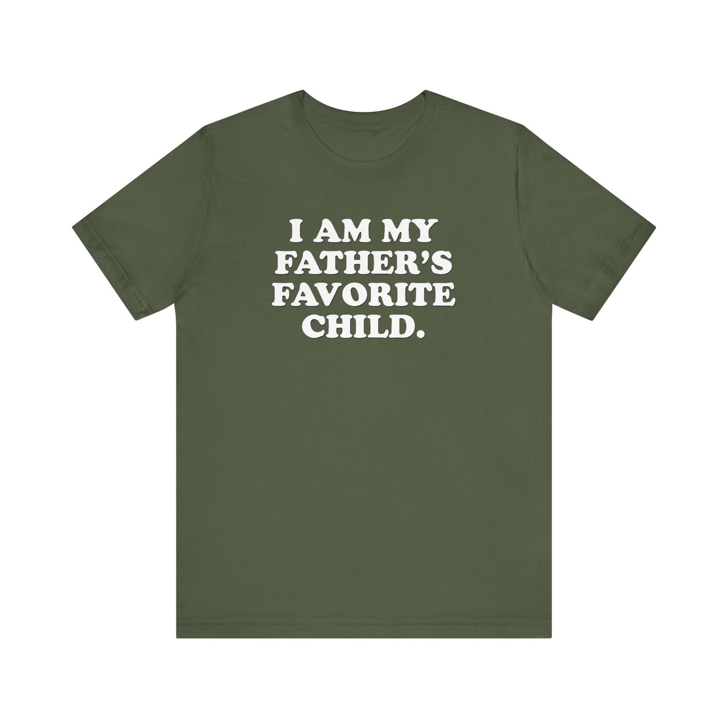 My Father's Favorite Child  - Unisex Jersey Short Sleeve Tee