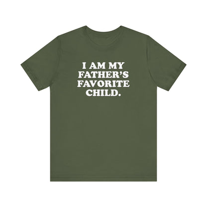 My Father's Favorite Child  - Unisex Jersey Short Sleeve Tee
