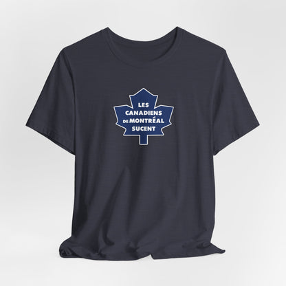 Les Canadiens de Montréal Sucent (for Toronto fans) - Unisex Jersey Short Sleeve Tee