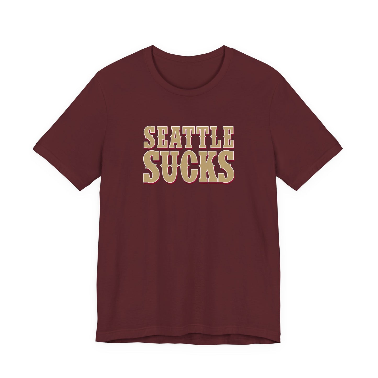 Seattle Sucks (for San Francisco fans) - Unisex Jersey Short Sleeve Tee