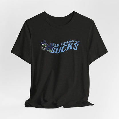 San Francisco Sucks! (for Seattle fans) - Unisex Jersey Short Sleeve Tee