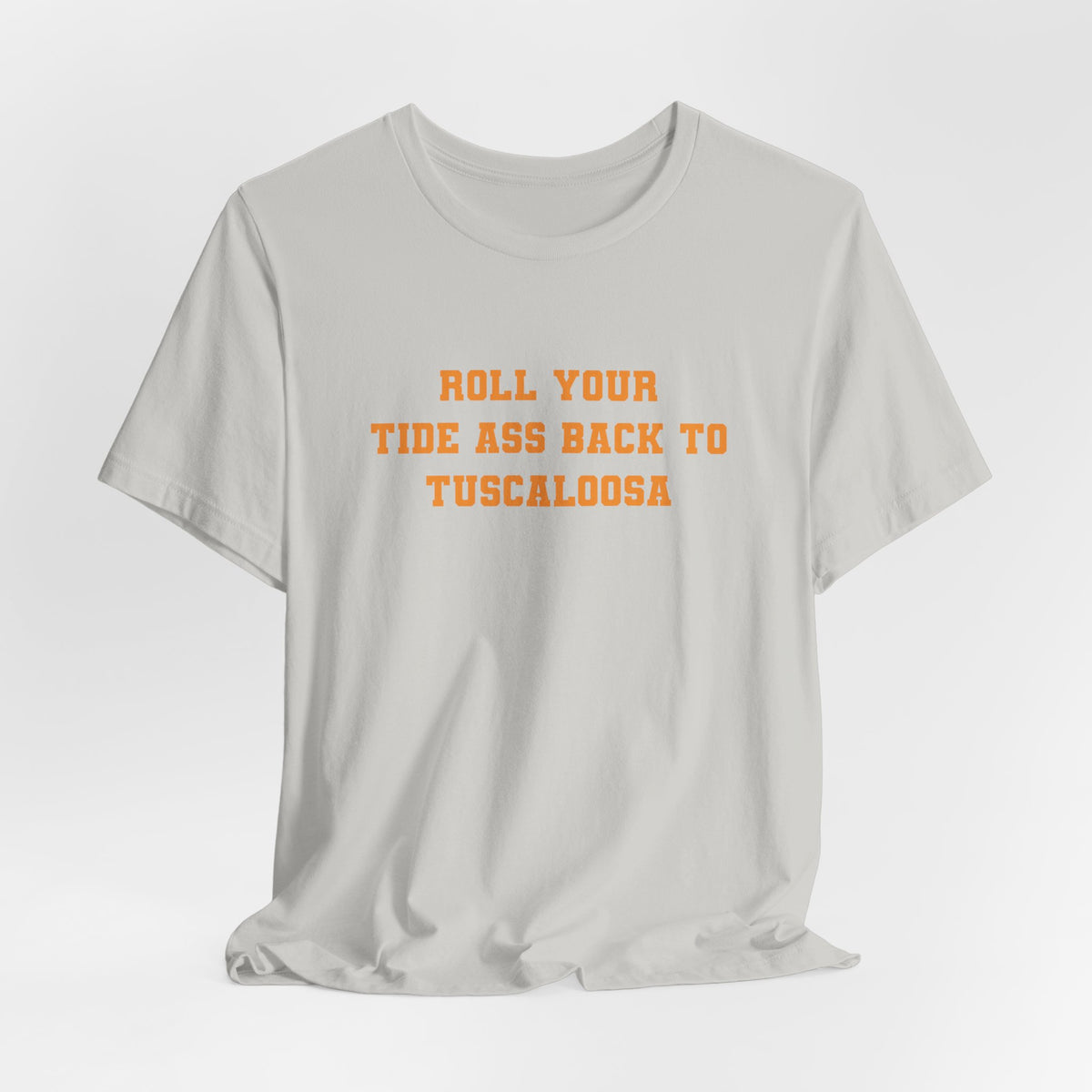 Roll Back to Tuscaloosa (for Tennessee fans) — Anti-Alabama College Football Fan T-Shirt