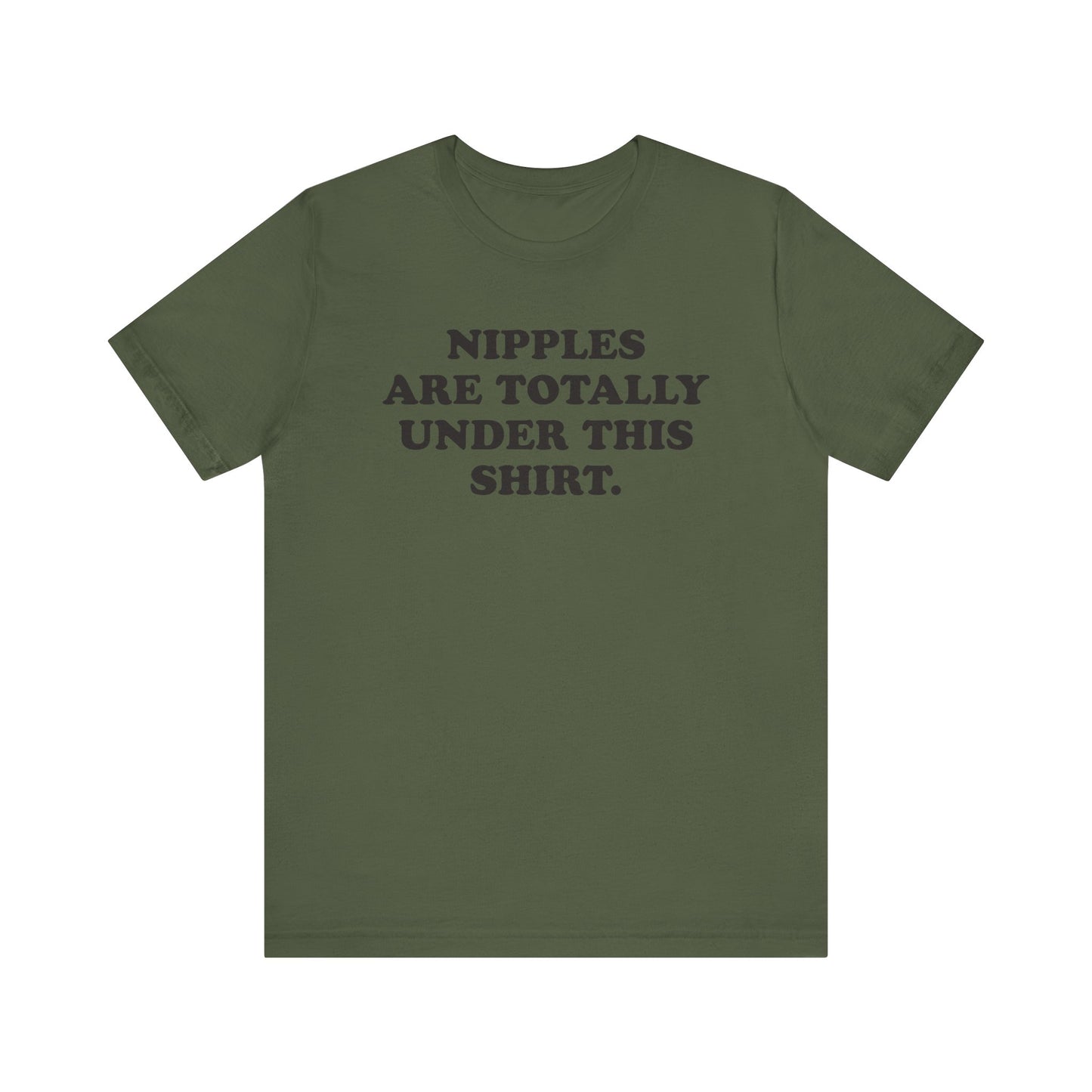 Nipples Are Totally Under This Shirt - Unisex Jersey Short Sleeve Tee