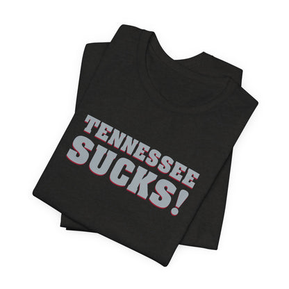 Tennessee Sucks (for Alabama fans) - Unisex Jersey Short Sleeve Tee