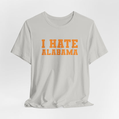I Hate Alabama (for Tennessee fans) — Anti-Alabama College Football Fan T-Shirt