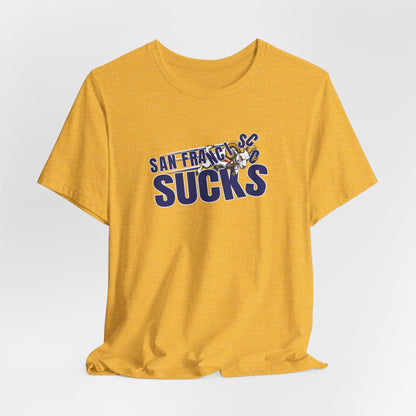 San Francisco Sucks (for L.A. fans) - Unisex Jersey Short Sleeve Tee