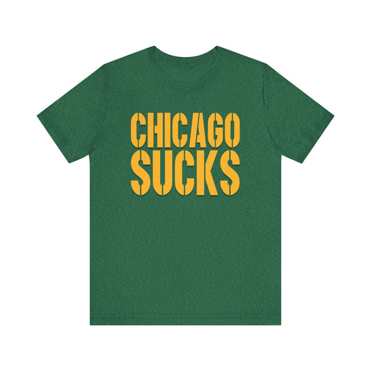 Chicago Sucks (for Green Bay fans) - Unisex Jersey Short Sleeve Tee