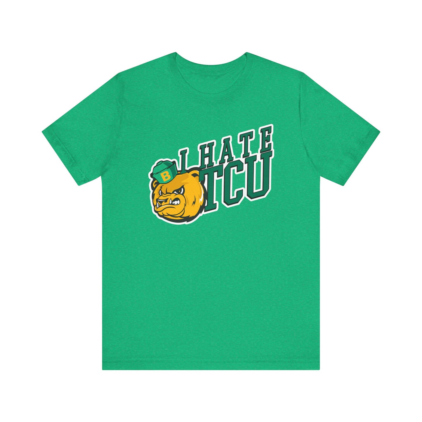 I Hate TCU (for Baylor fans) - Unisex Jersey Short Sleeve Tee